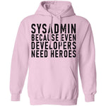 Sysadmin Because Even Developers Need Heroes T-Shirt CustomCat