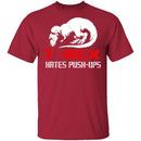 T-Rex Hates Pushups T-Shirt CustomCat