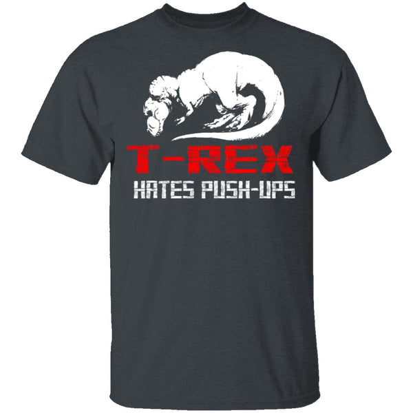 T-Rex Hates Pushups T-Shirt CustomCat