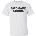 Taco Game Strong T-Shirt CustomCat