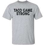 Taco Game Strong T-Shirt CustomCat