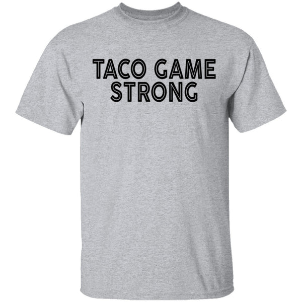 Taco Game Strong T-Shirt CustomCat