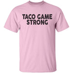 Taco Game Strong T-Shirt CustomCat