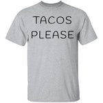 Tacos Please T-Shirt CustomCat