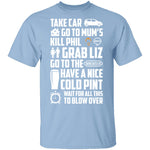 Take Car Go To Mums T-Shirt CustomCat