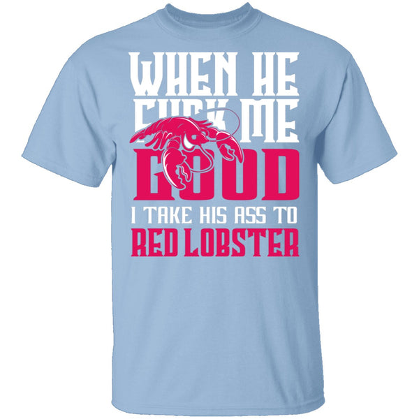 Take His Ass To Red Lobster T-Shirt CustomCat