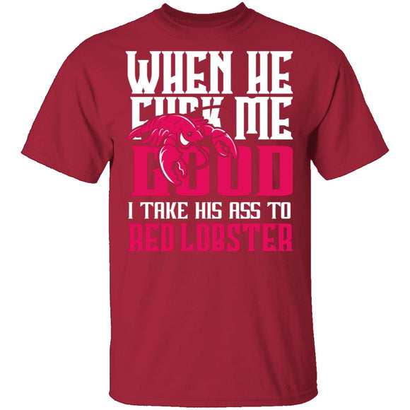 Take His Ass To Red Lobster T-Shirt CustomCat