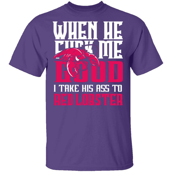 Take His Ass To Red Lobster T-Shirt CustomCat