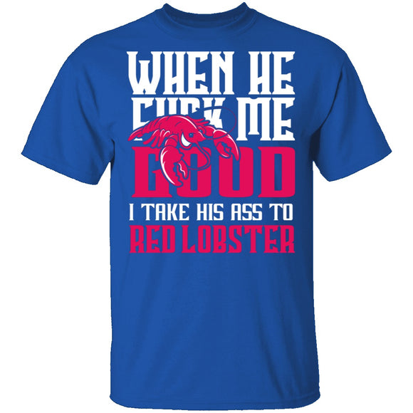 Take His Ass To Red Lobster T-Shirt CustomCat