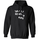 Take Me Drunk I'm Home T-Shirt CustomCat