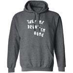 Take Me Drunk I'm Home T-Shirt CustomCat