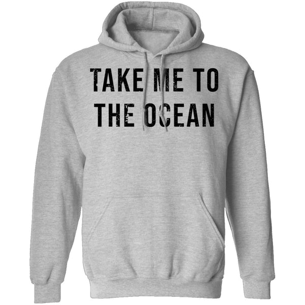 Take Me TO The Ocean T-Shirt CustomCat