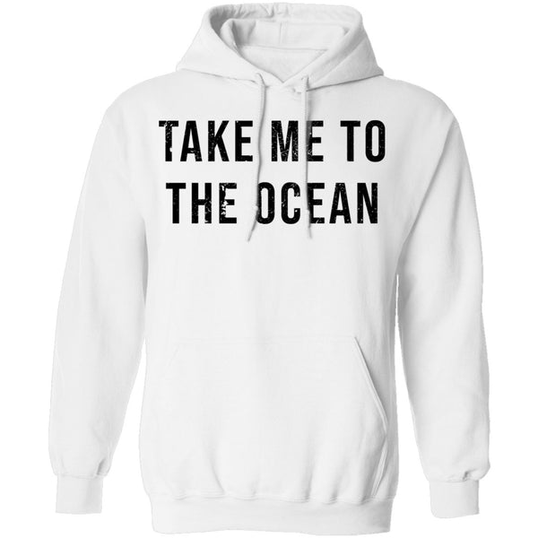 Take Me TO The Ocean T-Shirt CustomCat