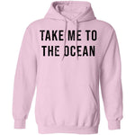 Take Me TO The Ocean T-Shirt CustomCat