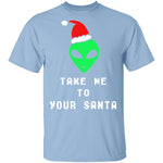 Take Me To Your Santa T-Shirt CustomCat
