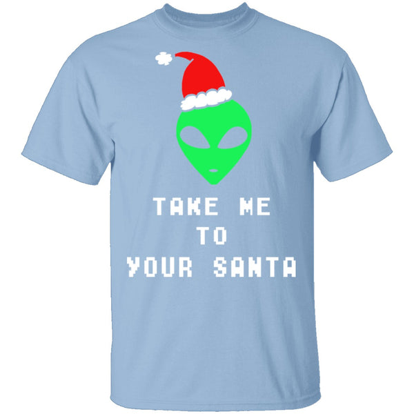 Take Me To Your Santa T-Shirt CustomCat