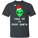 Take Me To Your Santa T-Shirt CustomCat