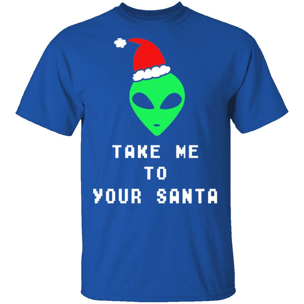 Take Me To Your Santa T-Shirt CustomCat