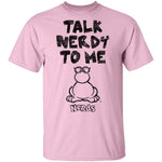 Talk Nerdy To Me T-Shirt CustomCat