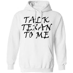 Talk Texan To Me T-Shirt CustomCat