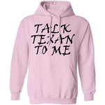 Talk Texan To Me T-Shirt CustomCat