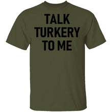 Talk Turkey To Me T-Shirt