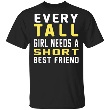 Tall & Short Friends Need Each Other T-Shirt CustomCat