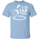 Tap That T-Shirt CustomCat