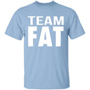 Team Fat T-Shirt CustomCat