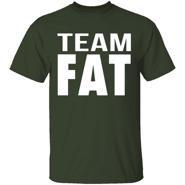 Team Fat T-Shirt CustomCat