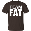 Team Fat T-Shirt CustomCat