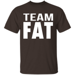 Team Fat T-Shirt CustomCat