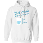 Technically The Glass Is Always Full T-Shirt CustomCat