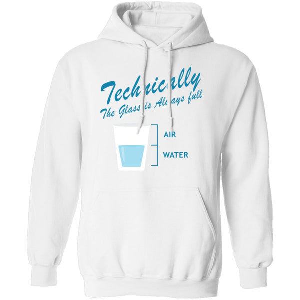 Technically The Glass Is Always Full T-Shirt CustomCat