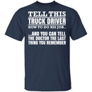 Tell This Truck Driver T-Shirt CustomCat