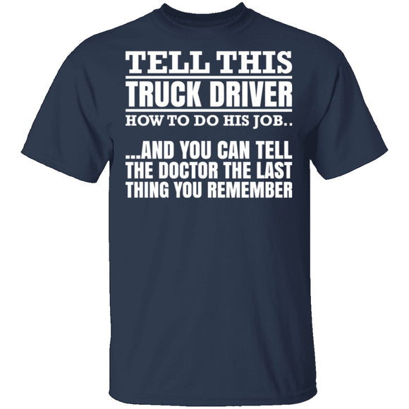 Tell This Truck Driver T-Shirt CustomCat