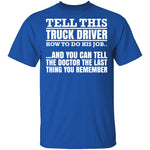 Tell This Truck Driver T-Shirt CustomCat