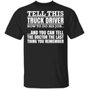 Tell This Truck Driver T-Shirt CustomCat