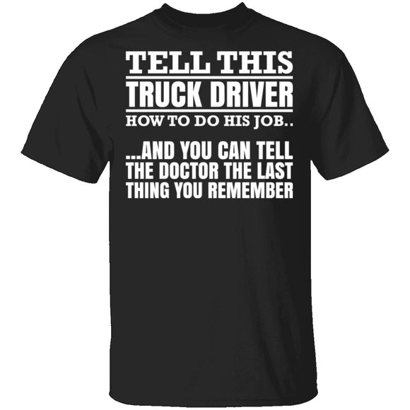 Tell This Truck Driver T-Shirt CustomCat