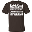 Tell This Truck Driver T-Shirt CustomCat