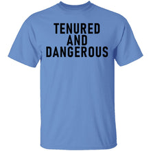 Tenured And dangerous T-Shirt