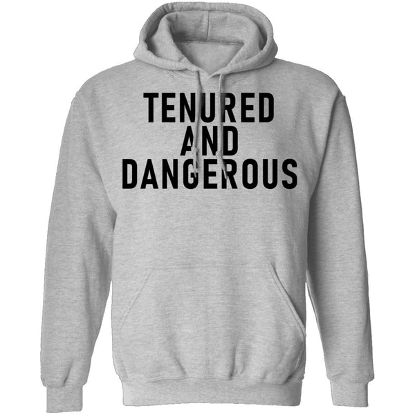 Tenured And dangerous T-Shirt CustomCat