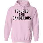 Tenured And dangerous T-Shirt CustomCat