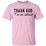 Thank God I'm An Atheist T-Shirt CustomCat