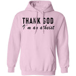 Thank God I'm An Atheist T-Shirt CustomCat