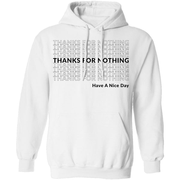 Thanks for Nothing Have a Nice Day T-Shirt CustomCat