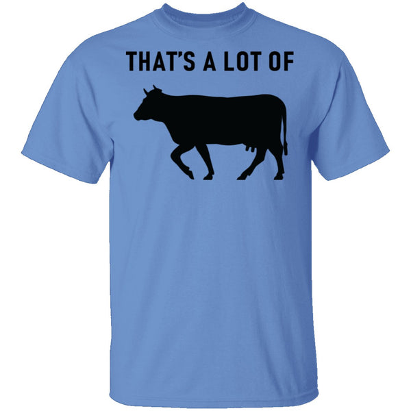 That's A Lot Of T-Shirt CustomCat