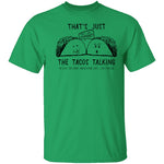 That's Just The Tacos Talking T-Shirt CustomCat