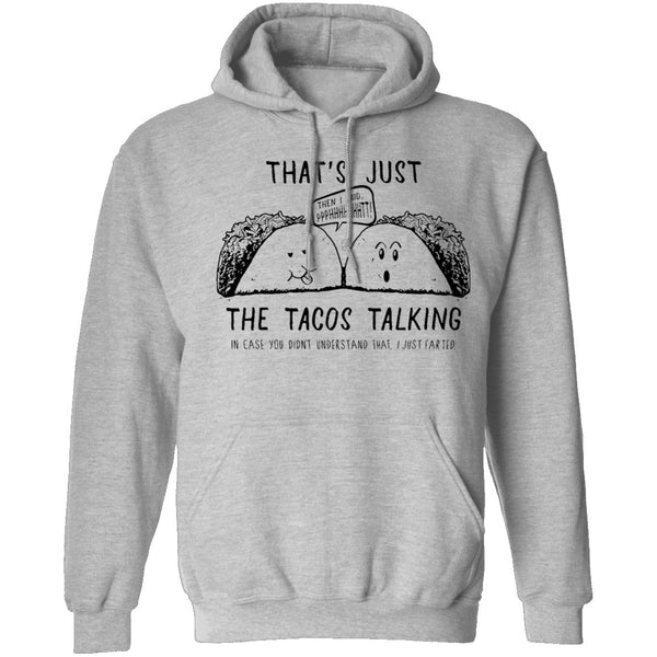 That's Just The Tacos Talking T-Shirt CustomCat