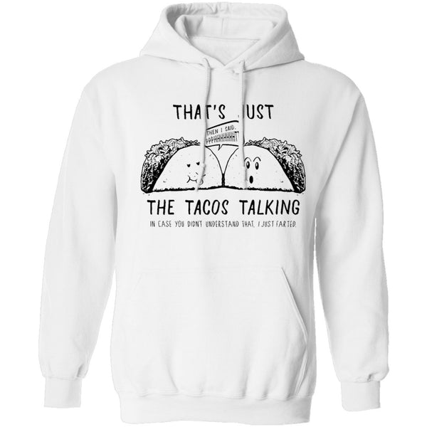 That's Just The Tacos Talking T-Shirt CustomCat